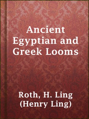 cover image of Ancient Egyptian and Greek Looms